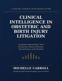 Clinical Intelligence in Obstetric and Birth Injury Litigation