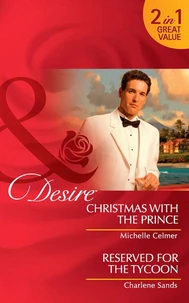 Christmas With The Prince / Reserved For The Tycoon