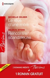 Michelle Celmer et Helen R.Myers - Le rêve d'une mère - Rencontre scandaleuse - Un millionnaire très discret - (promotion).