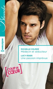 Médecin et séducteur ; Une passion imprévue