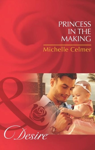 Michelle Celmer - Princess In The Making.