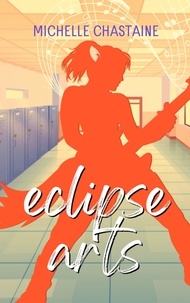  Michelle Chastaine - Eclipse Arts - Eclipse Arts, #1.