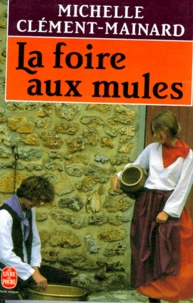 Michelle Clément-Mainard - La Foire aux mules.