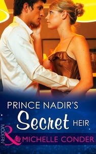 Michelle Conder - Prince Nadir's Secret Heir.