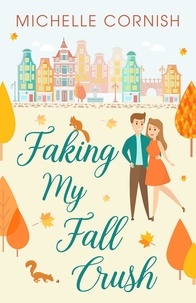  Michelle Cornish - Faking My Fall Crush - Seasonal Singles, #4.