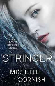  Michelle Cornish - Stringer - Rogue Reporter, #1.