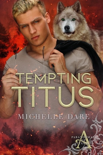  Michelle Dare - Tempting Titus - Paranormals of Avynwood, #6.
