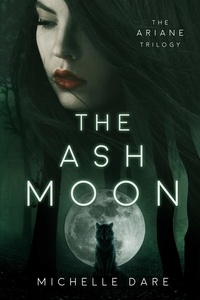  Michelle Dare - The Ash Moon - The Ariane Trilogy, #1.