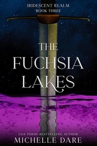  Michelle Dare - The Fuchsia Lakes - Iridescent Realm, #3.