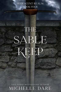  Michelle Dare - The Sable Keep - Iridescent Realm, #4.