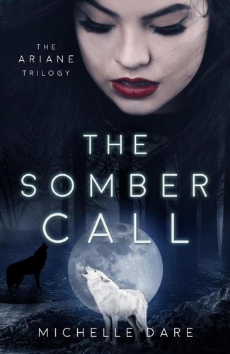  Michelle Dare - The Somber Call - The Ariane Trilogy, #2.