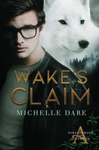  Michelle Dare - Wake's Claim - Paranormals of Avynwood, #1.