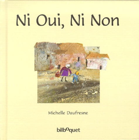 Michelle Daufresne - Ni Oui, Ni Non.