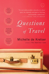Michelle de Kretser - Questions of Travel - A Novel.