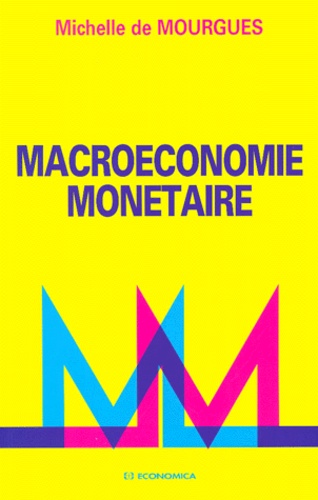 Michelle de Mourgues - Macroéconomie monétaire.