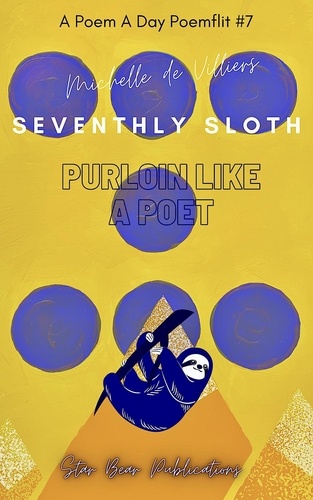  Michelle de Villiers - Seventhly Sloth - Purloin Like a Poet, #7.