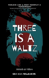 Michelle de Villiers - Three is a Waltz - Purloin Like a Poet, #3.