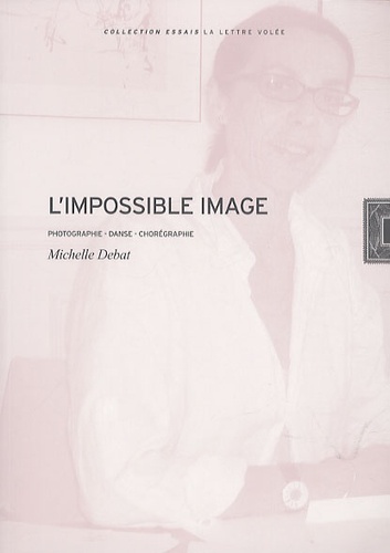 Michelle Debat - L'impossible image - Photographie, danse, chorégraphie.