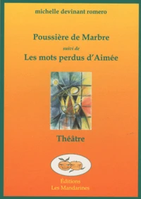 Poussière de marbre suivi de Les mots perdus d'Aimée