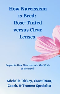 How Narcissism is Bred: Rose-Tinted versus Clear Lenses