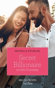 Michelle Douglas - Secret Billionaire On Her Doorstep.