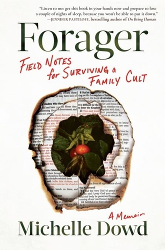 Forager. Field Notes for Surviving a Family Cult: a Memoir