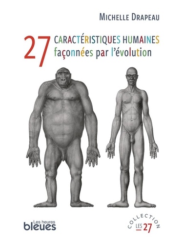 Michelle Drapeau - 27 caractéristiques humaines façonnées par l'évolution.