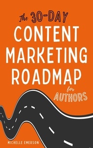  Michelle Emerson - The 30-Day Content Marketing Roadmap for Authors.