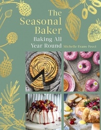 Michelle Evans-Fecci - The Seasonal Baker - Baking All Year Round.