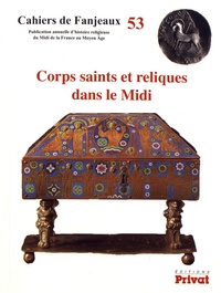 Michelle Fournié et Daniel Le Blévec - Corps saints et reliques dans le Midi.