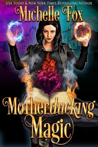  Michelle Fox - Motherducking Magic - Bad Magic Bounty Hunter, #1.