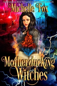 Michelle Fox - Motherducking Witches - Bad Magic Bounty Hunter.