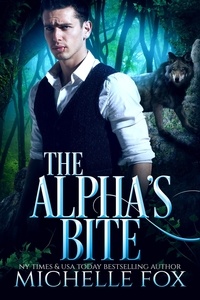  Michelle Fox - The Alpha's Bite (Shapeshifter Werewolf Romance Huntsville Pack Book 5) - Huntsville Alpha's Mate Series, #6.