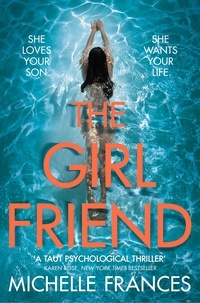 Michelle Frances - The Girlfriend - The Gripping Psychological Thriller from the Number One Bestseller.