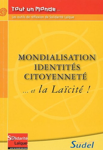 Michelle Fravega et Michel Gervais - Mondialisation Identités, Citoyenneté,,, et la Laïcité. 1 Cédérom