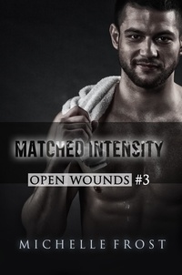  Michelle Frost - Matched Intensity - Open Wounds, #3.