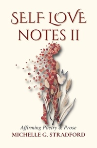  Michelle G. Stradford - Self Love Notes II: Affirming Poetry &amp; Prose - Self Love Notes, #2.