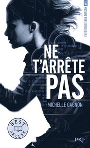 Michelle Gagnon - Expérience Noa Torson Tome 1 : Ne t'arrête pas.