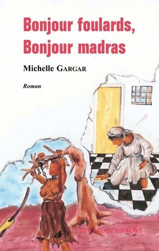 Michelle Gargar - Bonjour foulards, Bonjour madras.