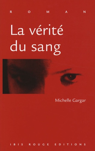 Michelle Gargar - La vérité du sang.