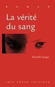 Michelle Gargar - La vérité du sang.