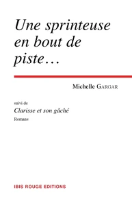 Une sprinteuse en bout de piste... suivi de Clarisse et son gâché