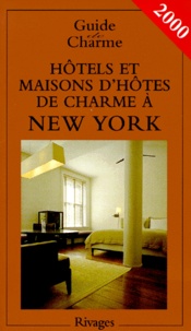 Michelle Gastaut - Hotels Et Maisons D'Hotes De Charme A New York. 2eme Edition 2000.