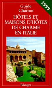 Michelle Gastaut et  Collectif - Hôtels et maisons d'hôtes de charme en Italie - Edition 1999.
