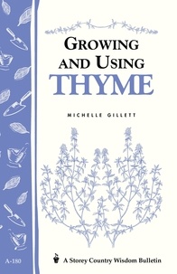 Michelle Gillett - Growing and Using Thyme - Storey's Country Wisdom Bulletin A-180.