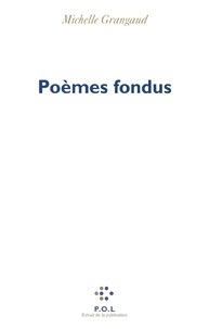 Michelle Grangaud - Poèmes fondus - Traductions de français en français.