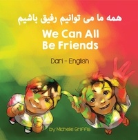  Michelle Griffis - We Can All Be Friends (Dari-English) - Language Lizard Bilingual Living in Harmony Series.