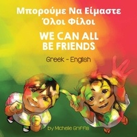  Michelle Griffis - We Can All Be Friends (Greek-English) - Language Lizard Bilingual Living in Harmony Series.