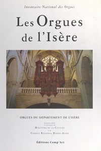 Michelle Guéritey et Pierre-Marie Guéritey - Les orgues de l'Isère.