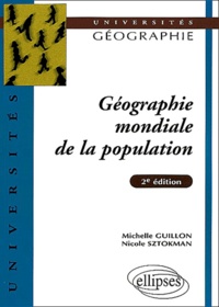 Michelle Guillon et Nicole Sztokman - Géographie mondiale de la population.